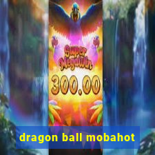 dragon ball mobahot